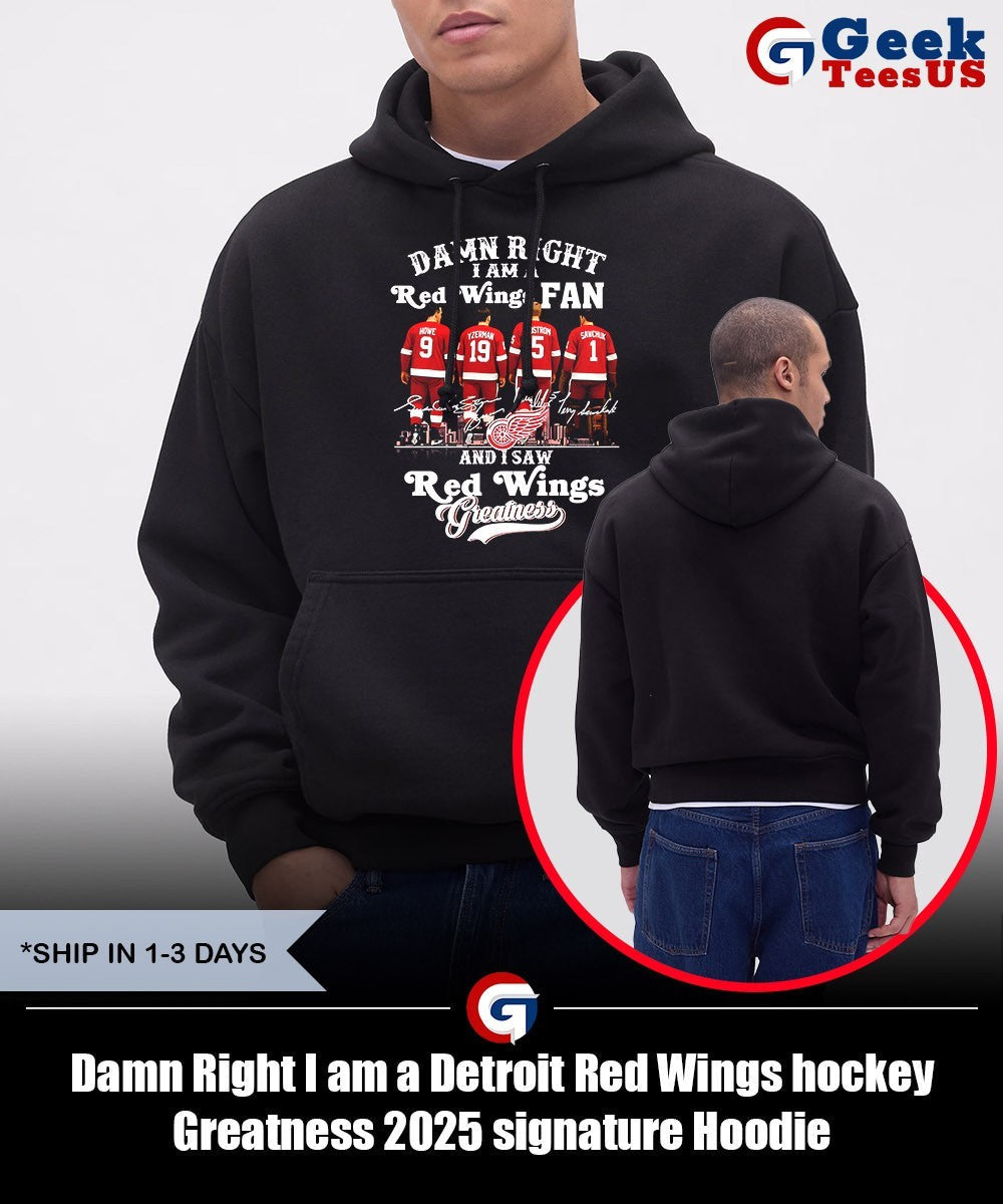 Damn Right I am a Detroit Red Wings hockey Greatness 2025 signature shirt Unisex , , , Long Sleeve Tee