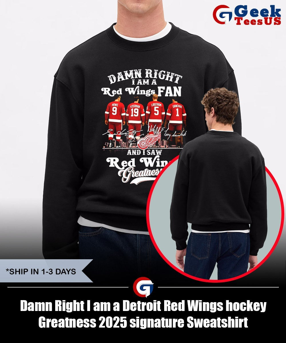 Damn Right I am a Detroit Red Wings hockey Greatness 2025 signature shirt Unisex , , , Long Sleeve Tee