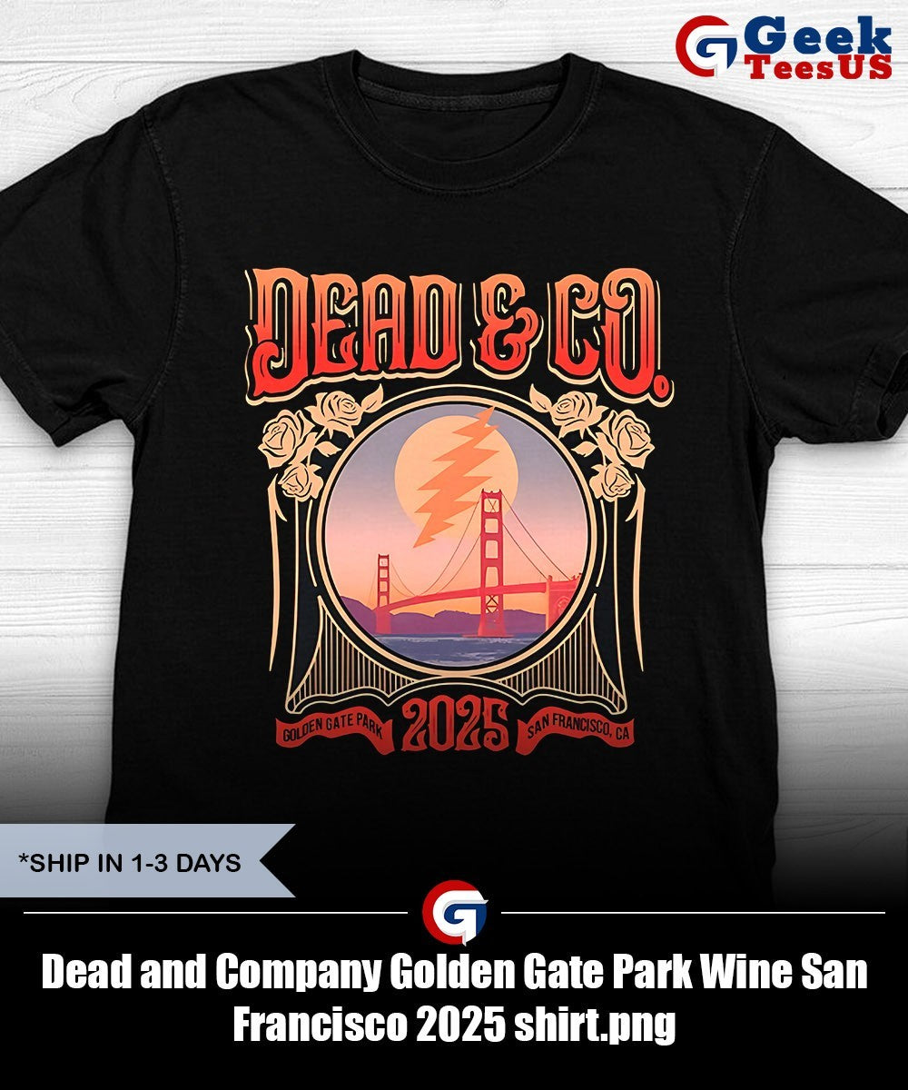 Dead and Company Golden Gate Park Wine San Francisco 2025 shirt Unisex , , , Long Sleeve Tee