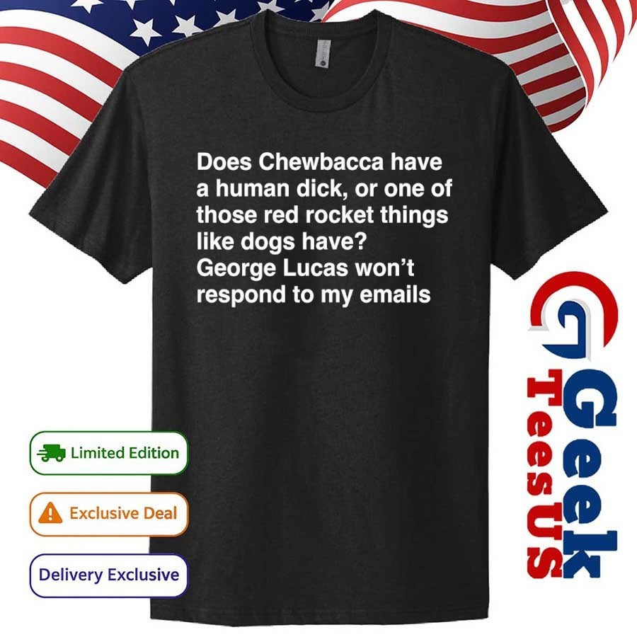 Does chewbacca have a human duck, or one of those red rocket things like dogs have shirt Unisex , , , Long Sleeve Tee