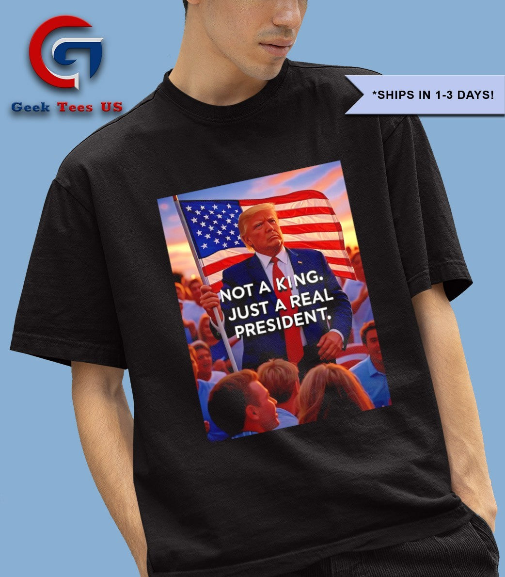 Donald Trump not a king just a real president shirt Unisex , , , Long Sleeve Tee