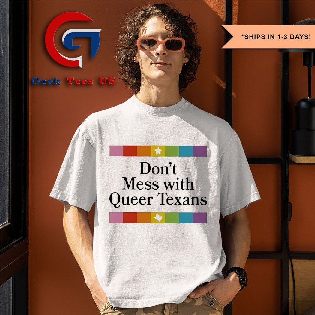 Don’t Mess With Queer Texans shirt Unisex , , , Long Sleeve Tee