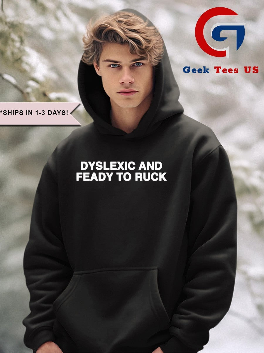 Dyslexic and feady to ruck shirt Unisex , , , Long Sleeve Tee