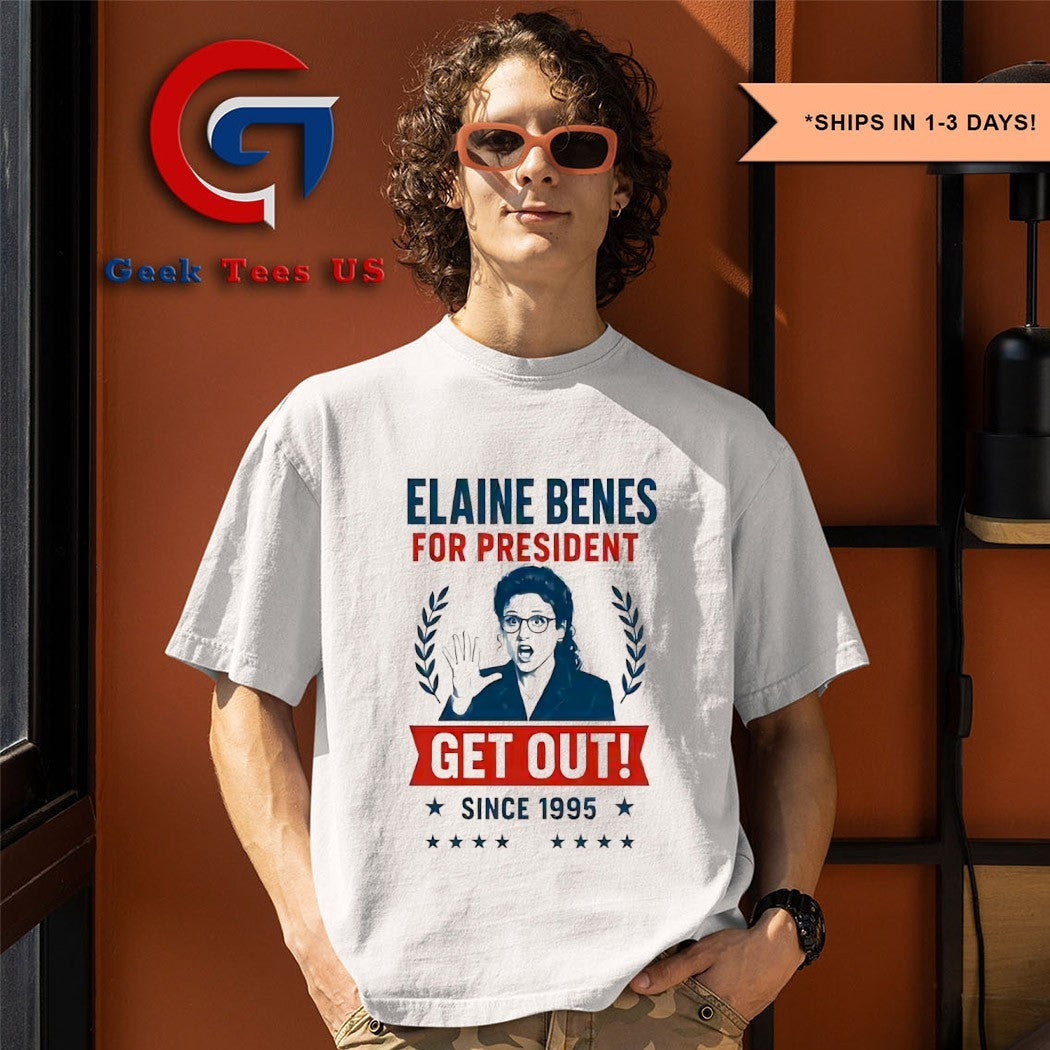 Elaine Benes for president get out with since 1995 shirt Unisex , , , Long Sleeve Tee