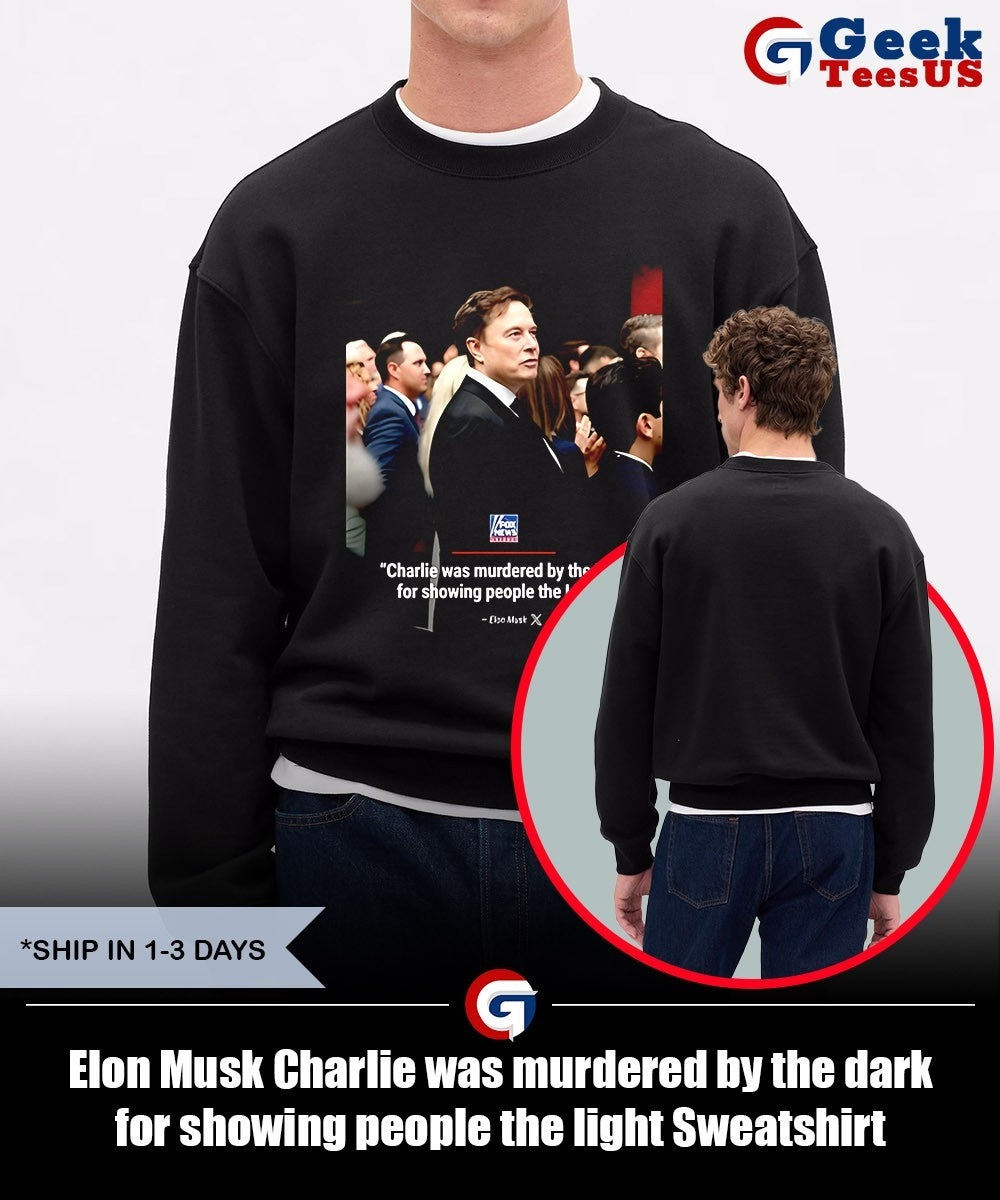 Elon Musk Charlie was murdered by the dark for showing people the light shirt Unisex , , , Long Sleeve Tee
