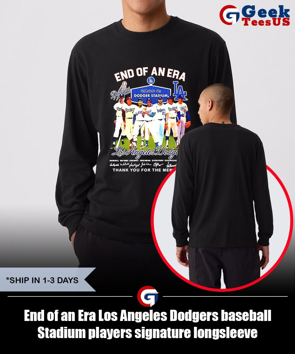 End of an Era Los Angeles Dodgers baseball Stadium players signature shirt Unisex , , , Long Sleeve Tee