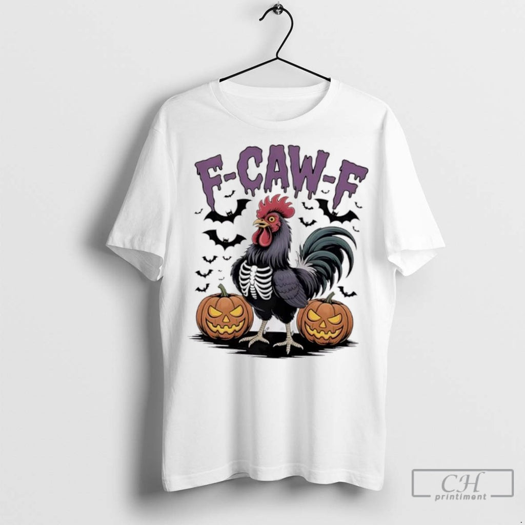 F Caw F Rooster Skeleton Chicken Halloween T Shirt Jpg