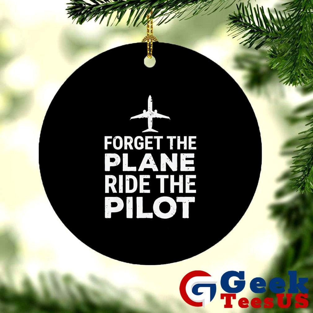 Forget the plane ride the pilot shirt Unisex , , , Long Sleeve Tee