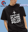 Forget the plane ride the pilot shirt Unisex , , , Long Sleeve Tee