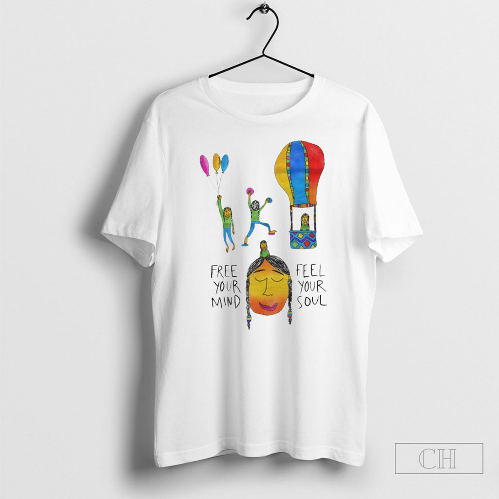 Free Your Mind Feel Your Soul Shirts