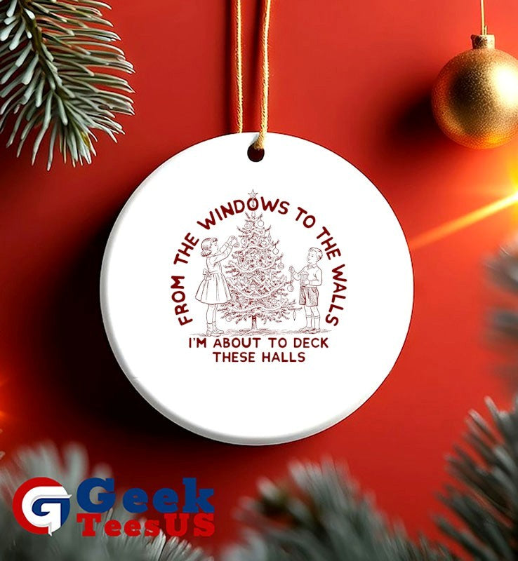 From the windows to the walls I’m about to deck these halls Christmas shirt Unisex , , , Long Sleeve Tee
