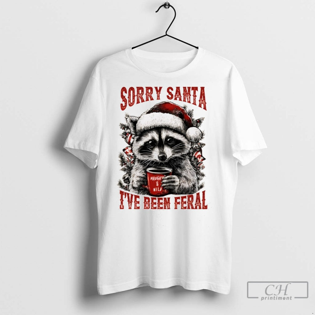 Funny Raccoon Wearing Santa Hat Sorry Santa Ive Been Feral Christmas