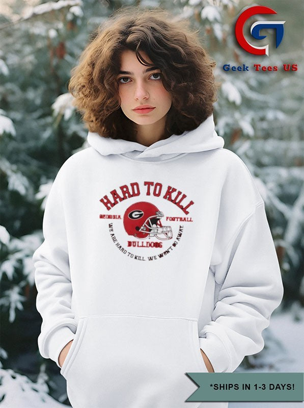 Georgia Bulldogs hard to kill we are hard to kill we won’t go away helmet shirt Unisex , , , Long Sleeve Tee