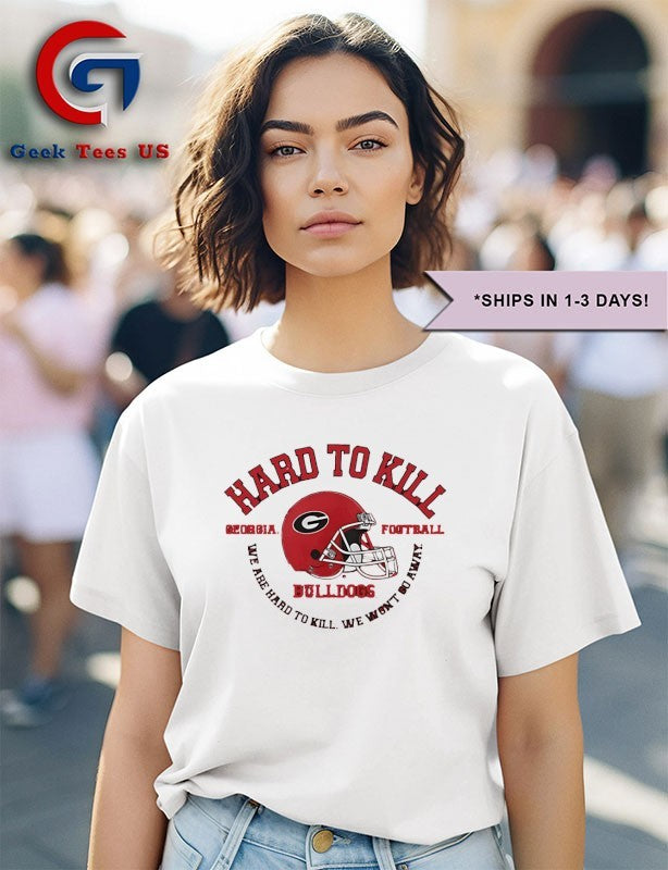 Georgia Bulldogs hard to kill we are hard to kill we won’t go away helmet shirt Unisex , , , Long Sleeve Tee