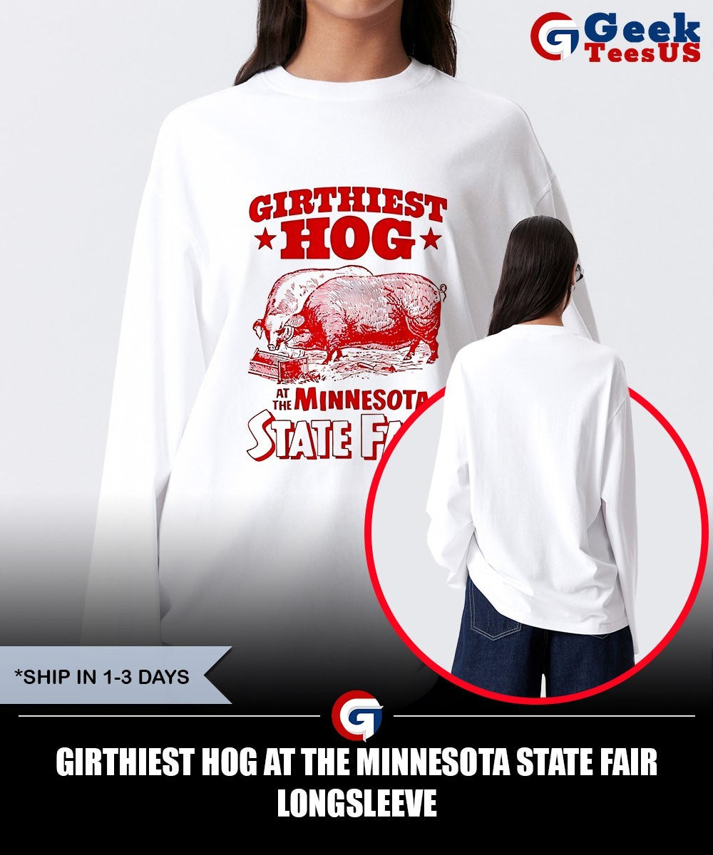 Girthiest Hog at The Minnesota State Fair Unisex , , , Long Sleeve Tee