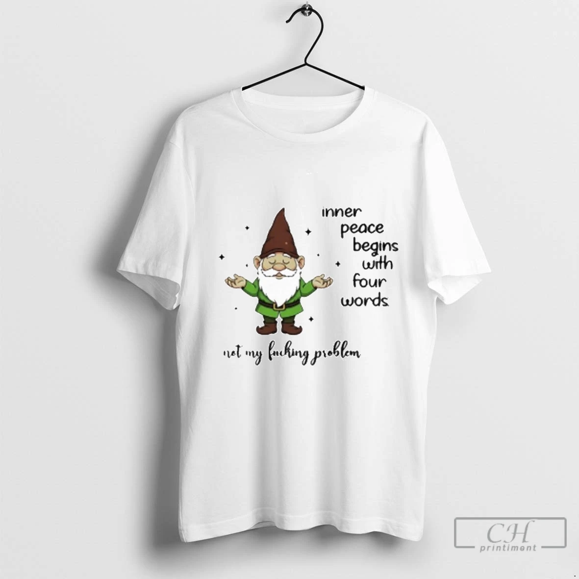 Gnome Inner Peace Begins With Four Words Not My Fucking Problem