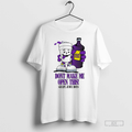 Grape Juice Boys Dont Make Me Open This Drank T Shirts