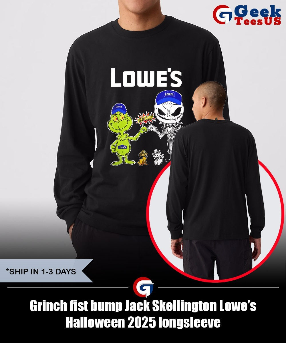 Grinch fist bump Jack Skellington Lowe’s Halloween 2025 shirt Unisex , , , Long Sleeve Tee