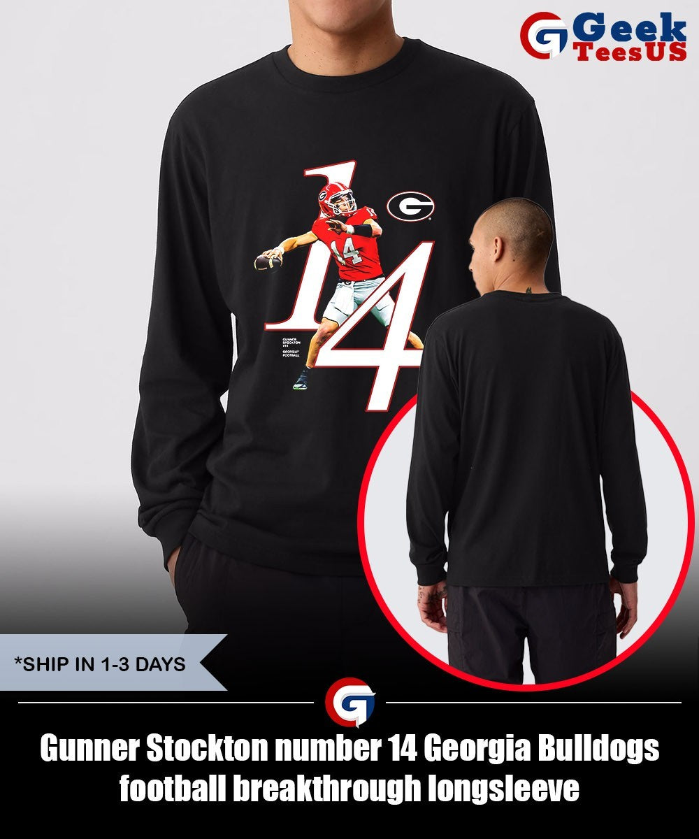 Gunner Stockton number 14 Georgia Bulldogs football breakthrough shirt Unisex , , , Long Sleeve Tee