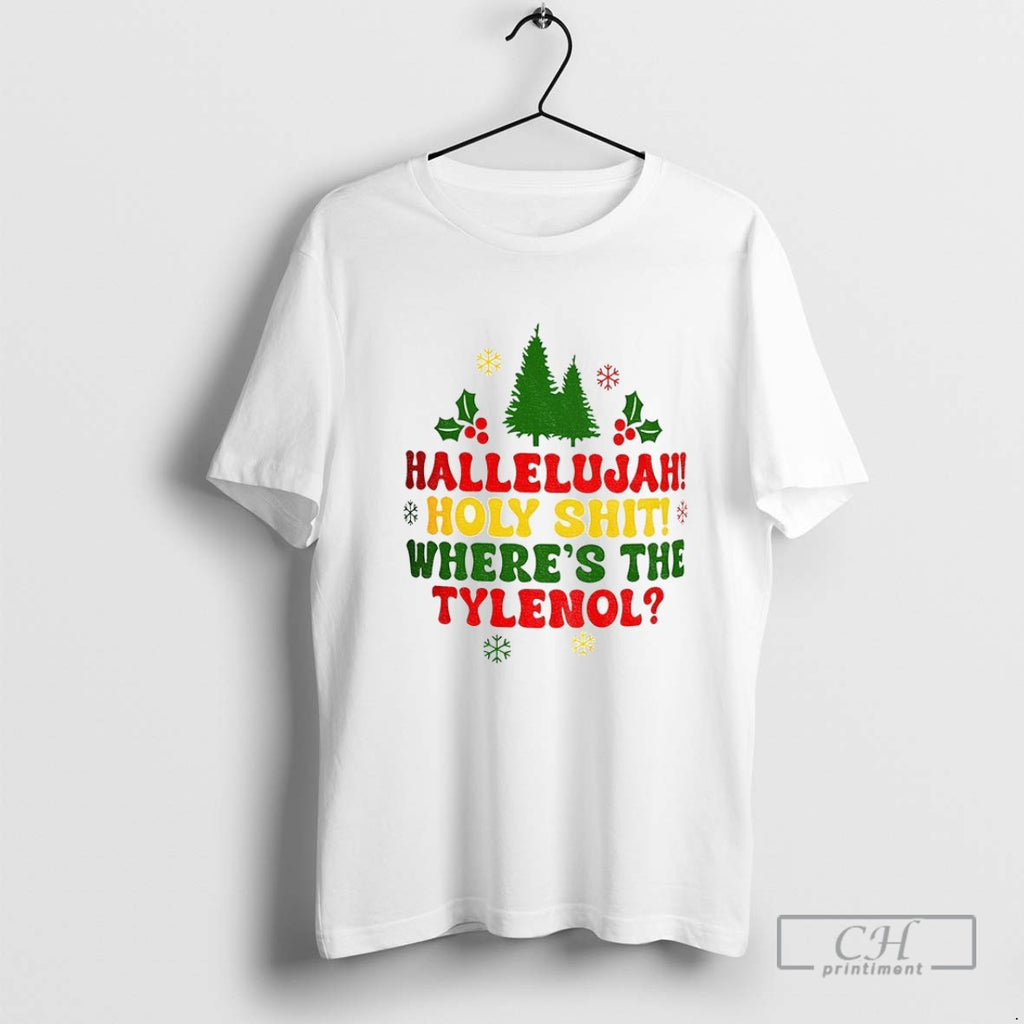 Hallelujah Christmas Hoky Shit Wheres The Tylenol