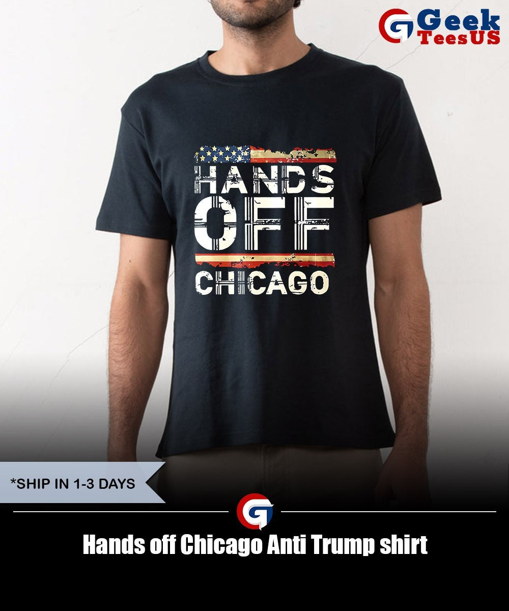 Hands off Chicago Anti Trump shirt Unisex , , , Long Sleeve Tee