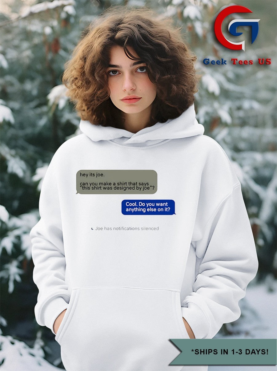 Hey it’s joe can you make a shirt says this shirt was designed by joe Unisex , , , Long Sleeve Tee