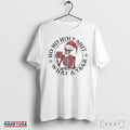 Ho Ho Holy Shit What A Year Christmas Skeleton T Shirts