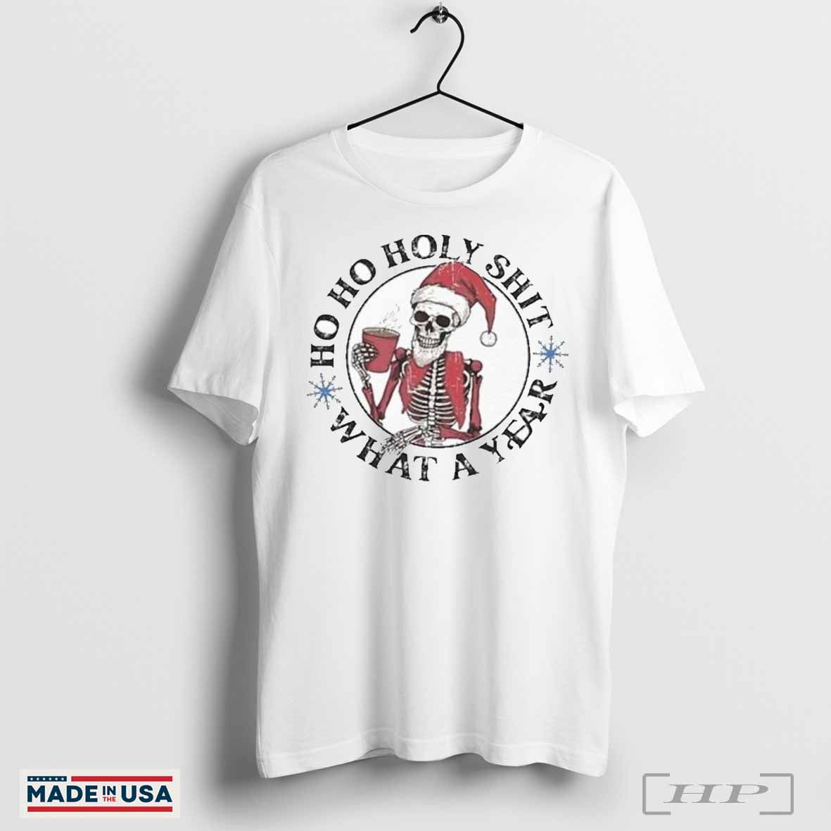 Ho Ho Holy Shit What A Year Christmas Skeleton T Shirts