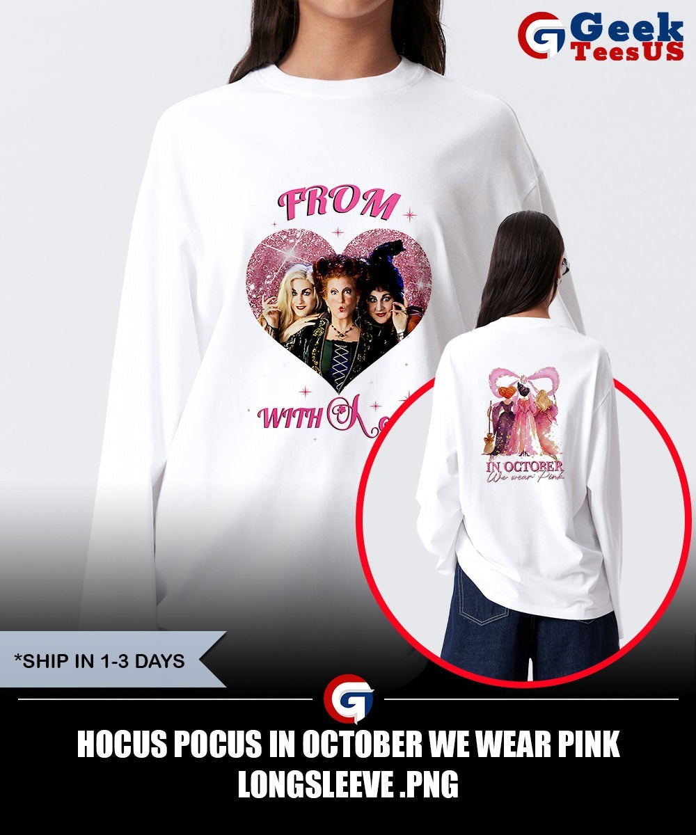 Hocus Pocus In October We Wear Pink shirt Unisex , , , Long Sleeve Tee