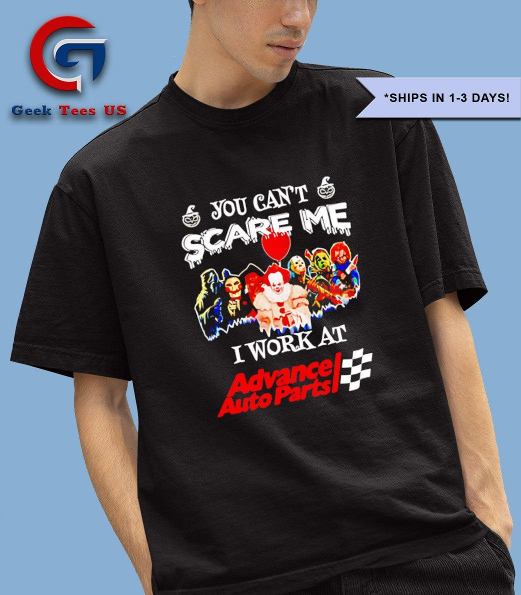Horror characters you can’t scare me I work at Advance Auto Parts Halloween Unisex , , , Long Sleeve Tee
