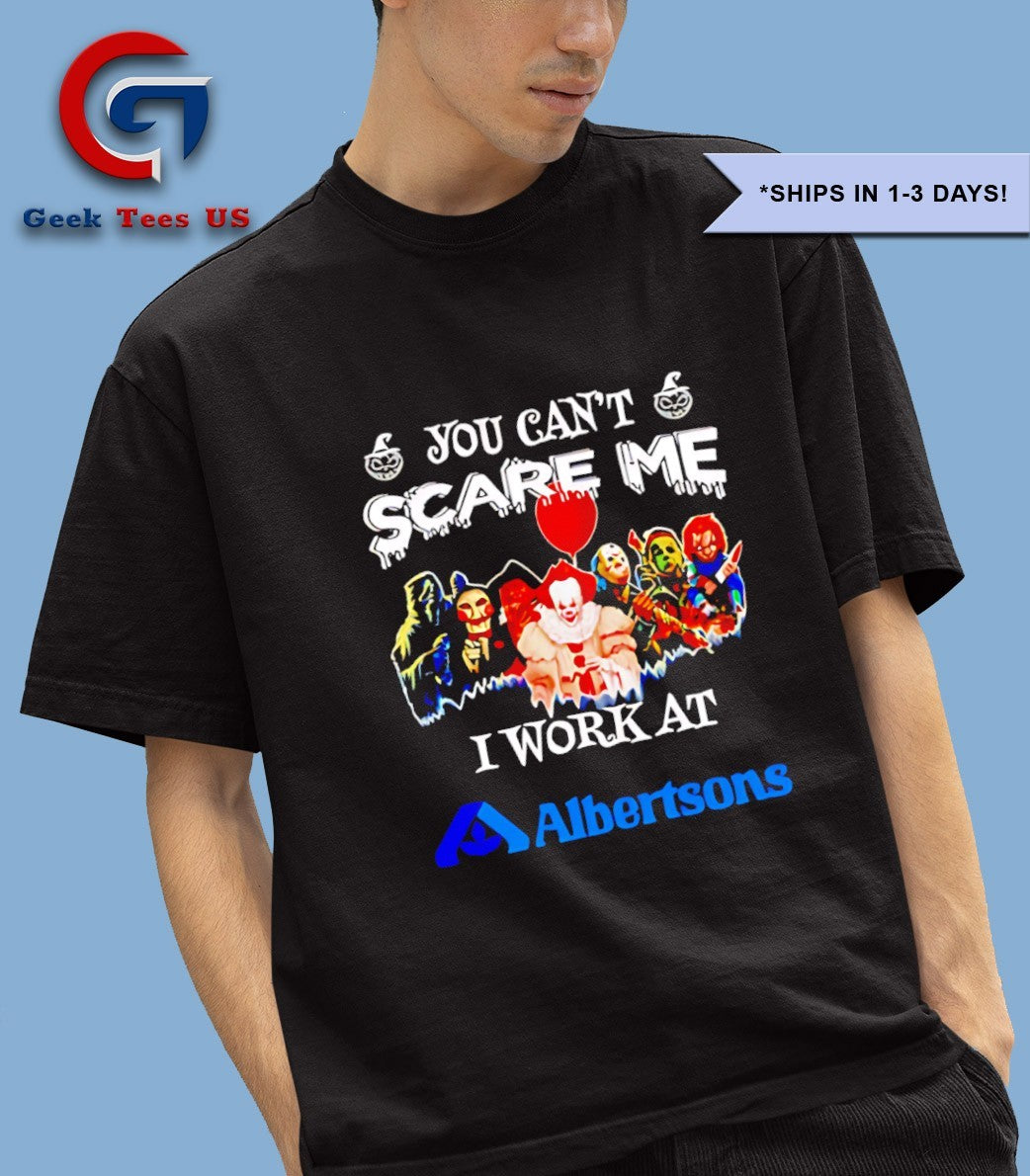 Horror characters you can’t scare me I work at Albertsons Halloween Unisex , , , Long Sleeve Tee