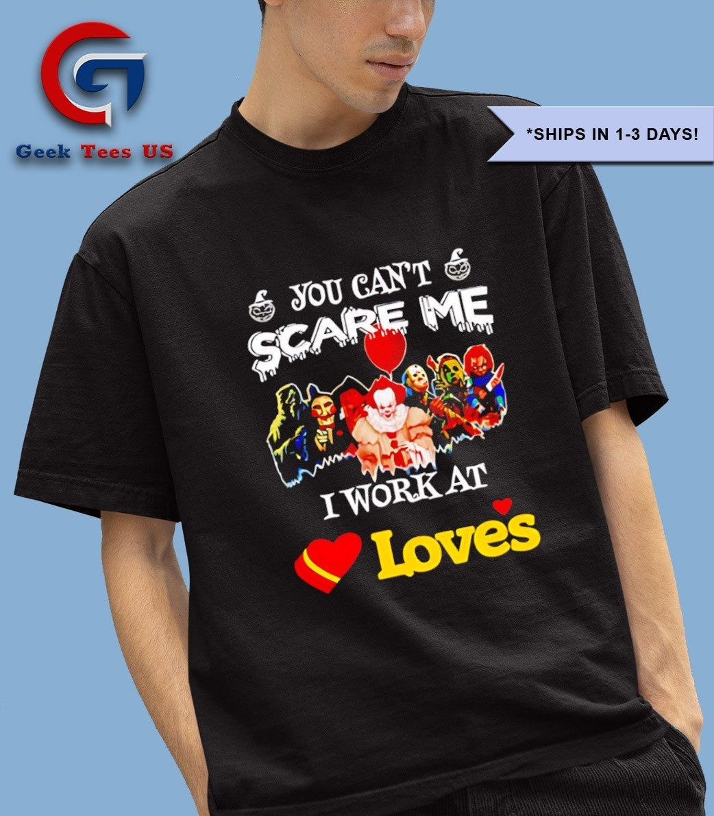 Horror characters you can’t scare me I work at Loves Halloween Unisex , , , Long Sleeve Tee
