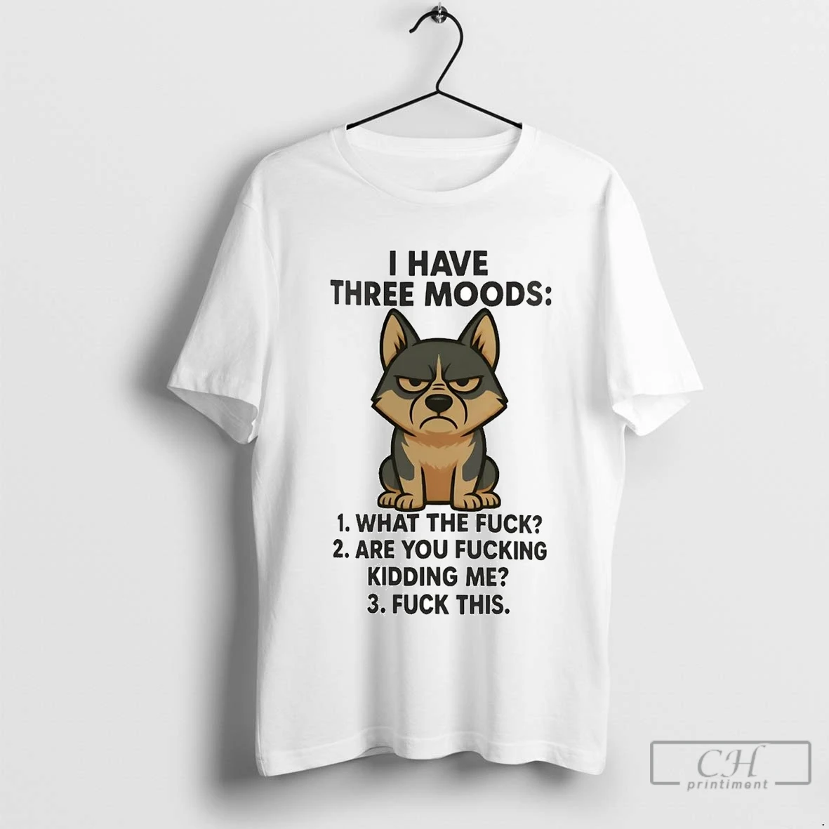 Husky I Have Three Moods Fuck This