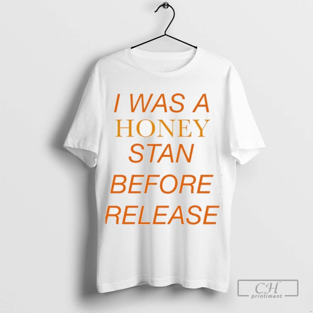 I Was A Honey Stan Before Release