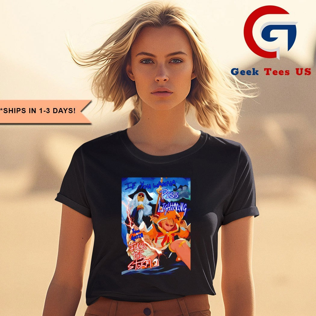 If you wanna piss lightning you gotta fuck the storm shirt Unisex , , , Long Sleeve Tee