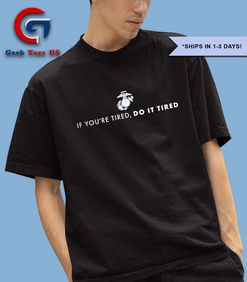 If you’re tired do it tired shirt Unisex , , , Long Sleeve Tee