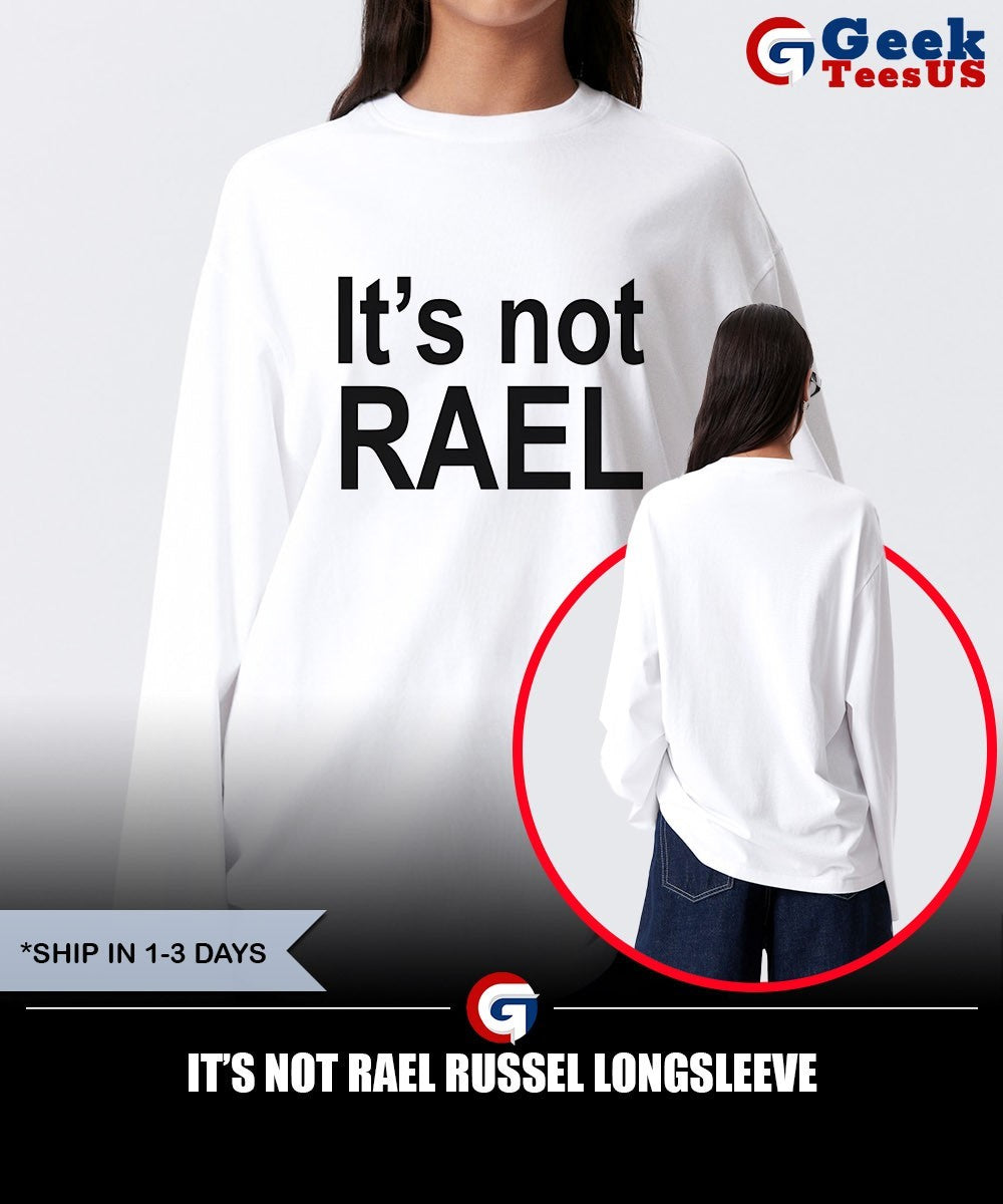 It’s not Rael Russel shirt Unisex , , , Long Sleeve Tee