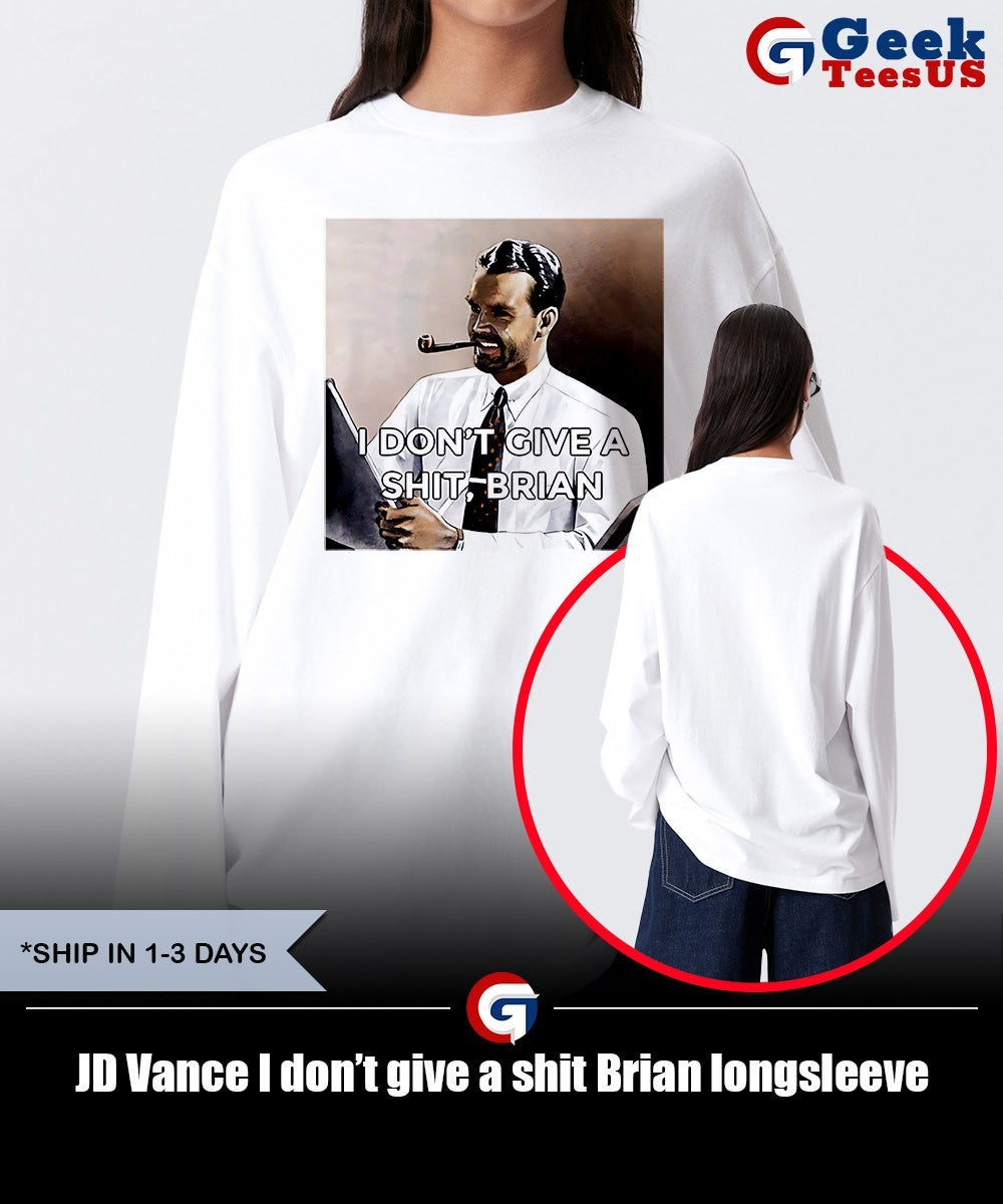 JD Vance I don’t give a shit Brian shirt Unisex , , , Long Sleeve Tee