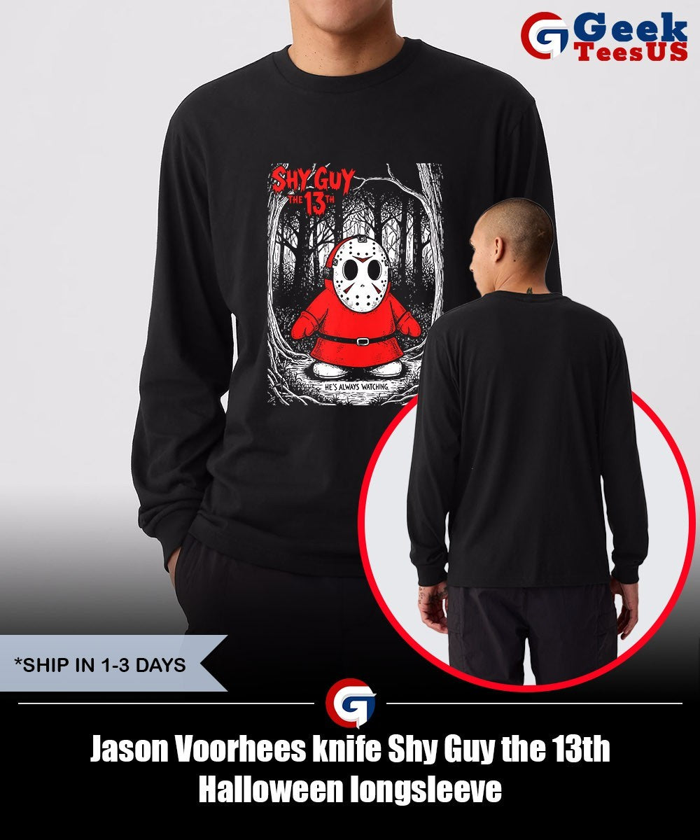 Jason Voorhees knife Shy Guy the 13th Halloween shirt Unisex , , , Long Sleeve Tee