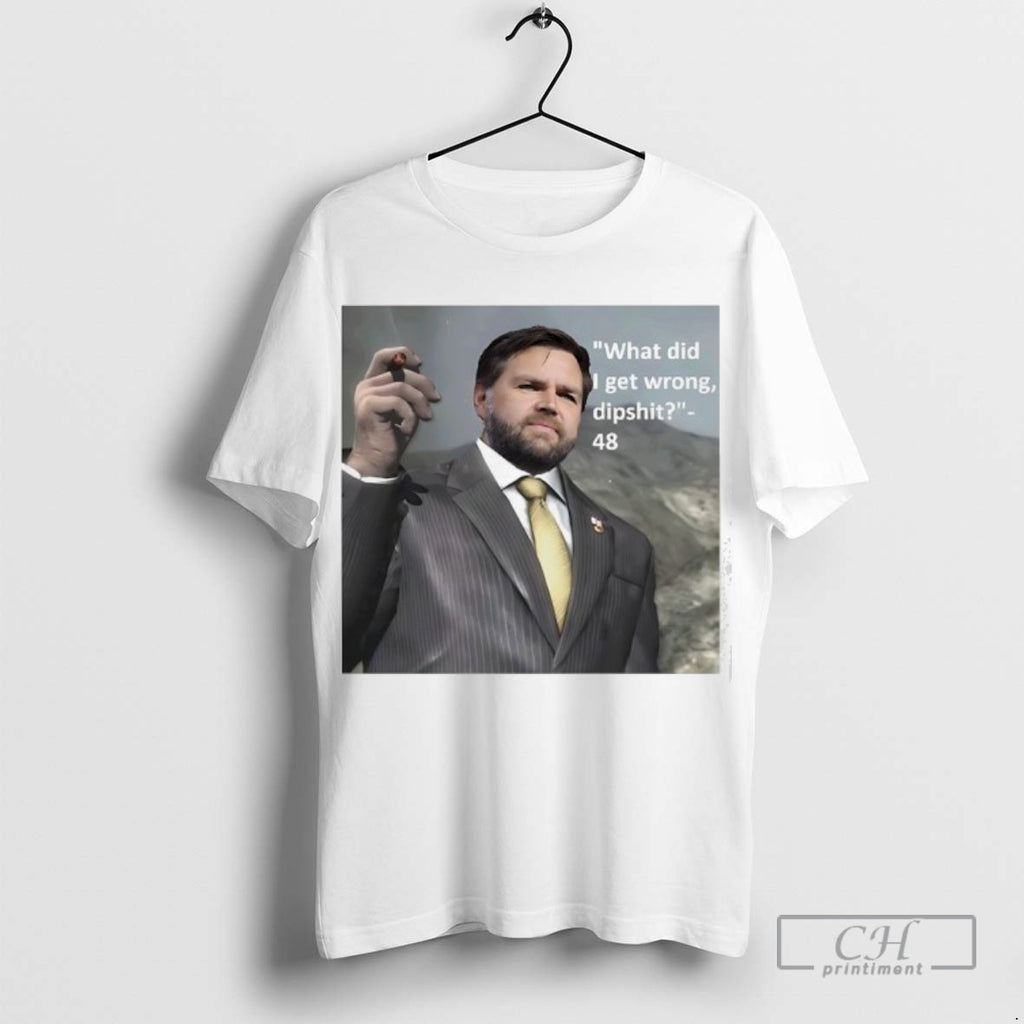 Jd Vance What Did I Get Wrong Dipshit 48 Usa Photo