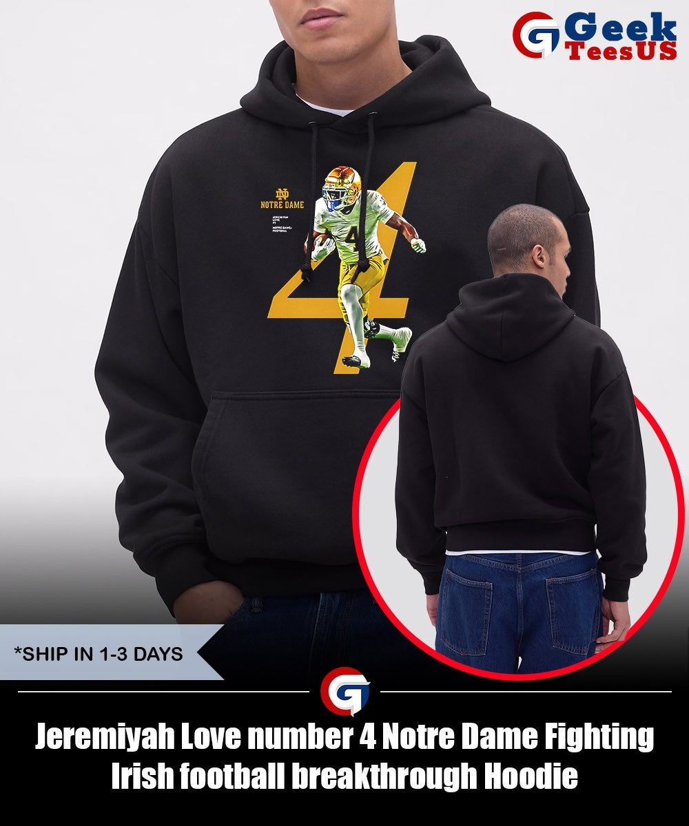 Jeremiyah Love number 4 Notre Dame Fighting Irish football breakthrough shirt Unisex , , , Long Sleeve Tee