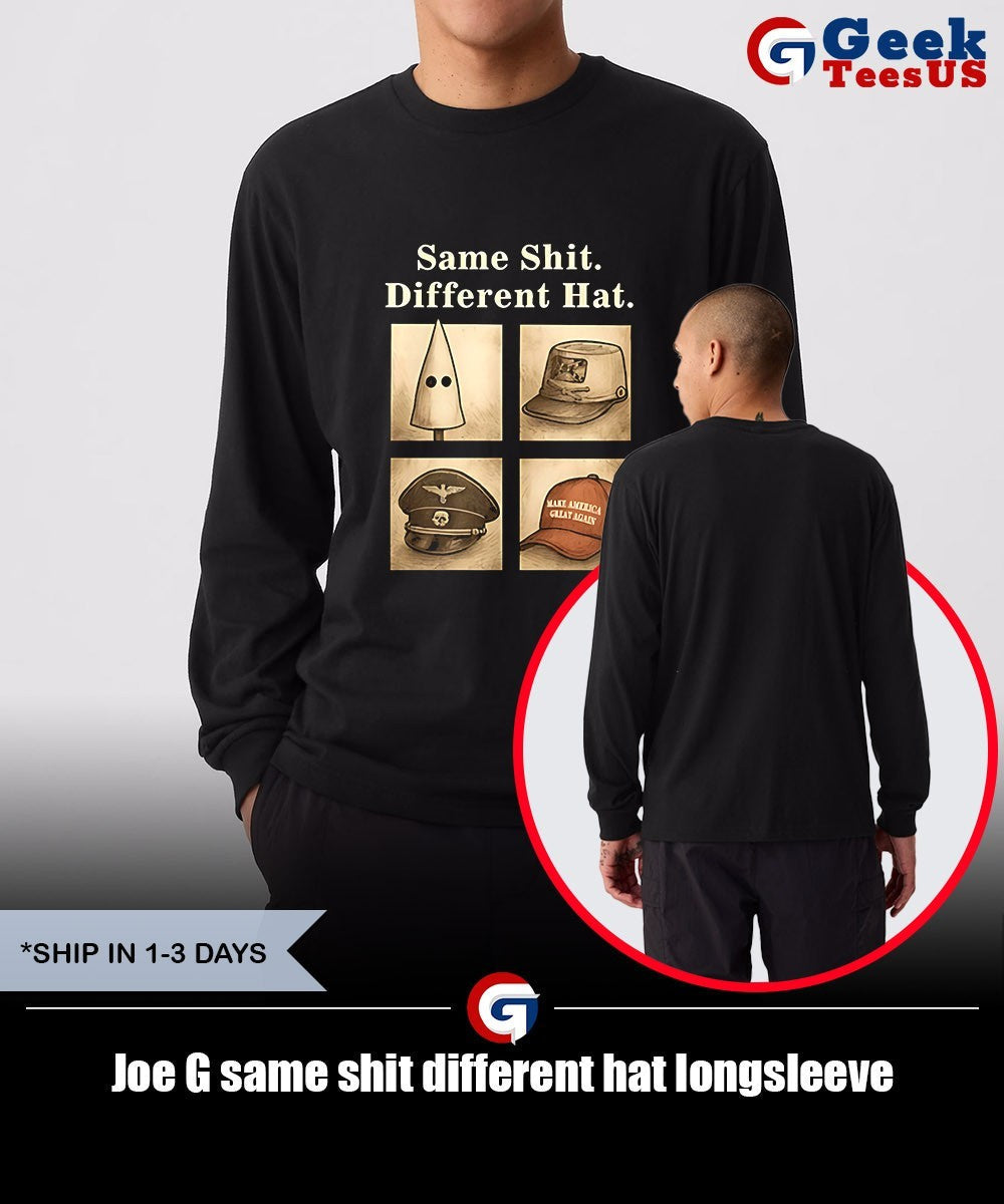 Joe G same shit different hat shirt Unisex , , , Long Sleeve Tee