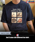 Joe G same shit different hat shirt Unisex , , , Long Sleeve Tee