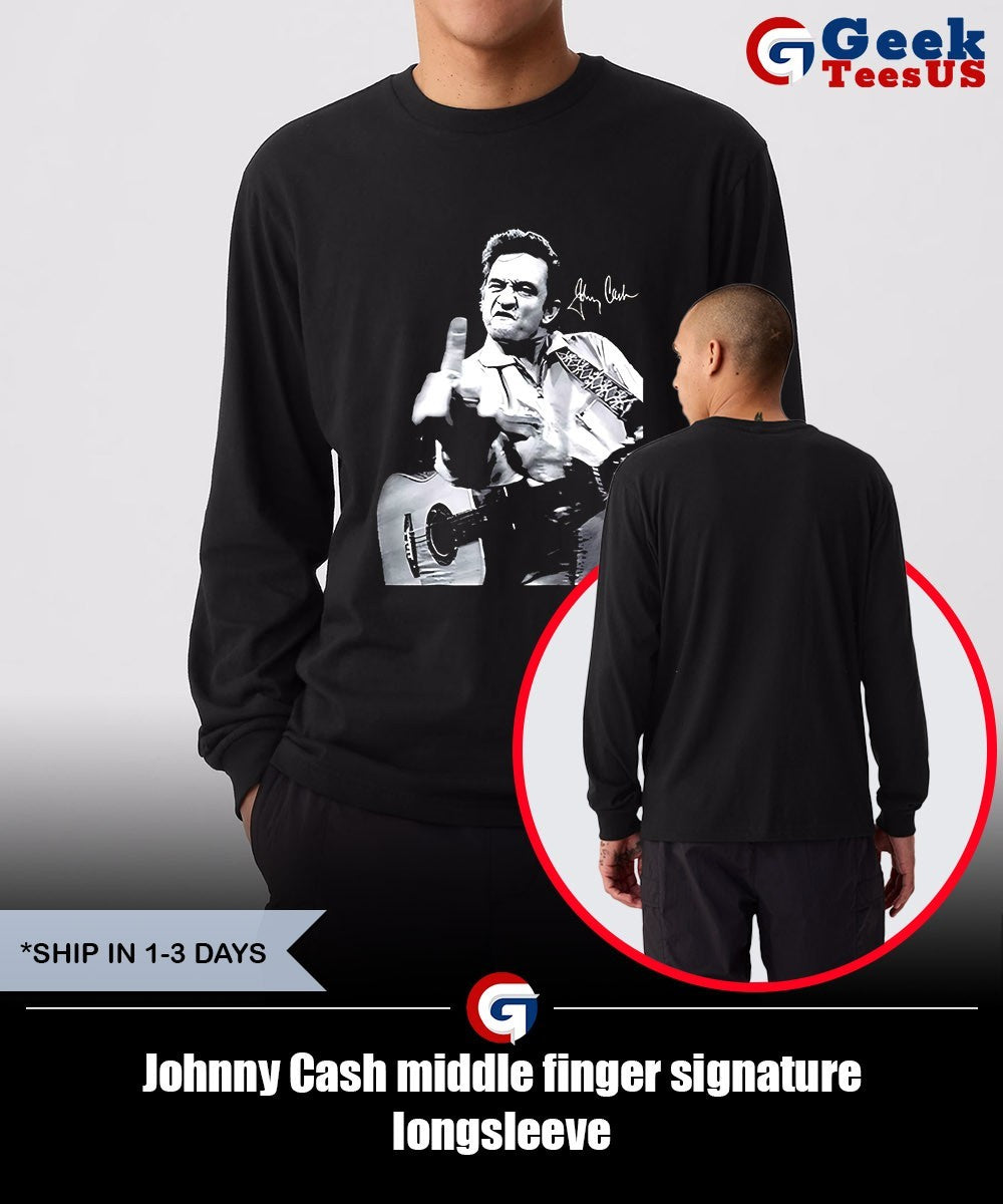 Johnny Cash middle finger signature shirt Unisex , , , Long Sleeve Tee