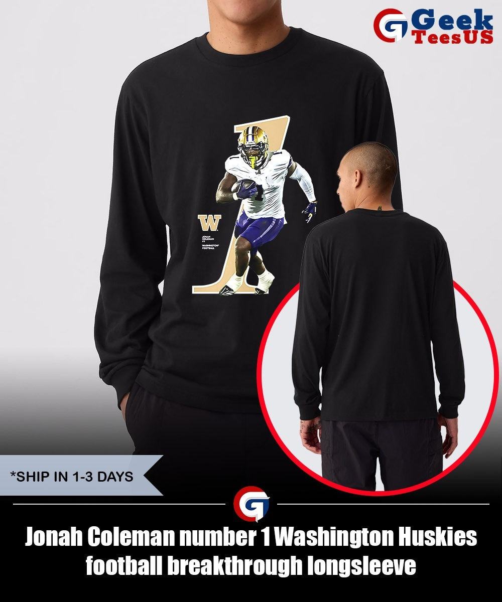 Jonah Coleman number 1 Washington Huskies football breakthrough shirt Unisex , , , Long Sleeve Tee