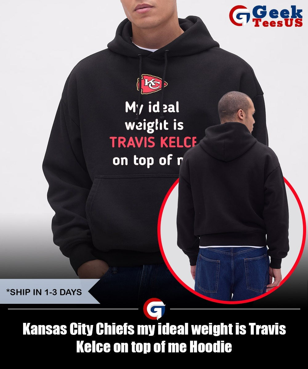 Kansas City Chiefs my ideal weight is Travis Kelce on top of me shirt Unisex , , , Long Sleeve Tee