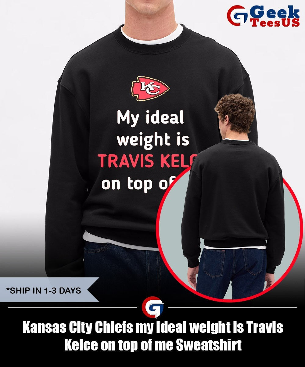 Kansas City Chiefs my ideal weight is Travis Kelce on top of me shirt Unisex , , , Long Sleeve Tee