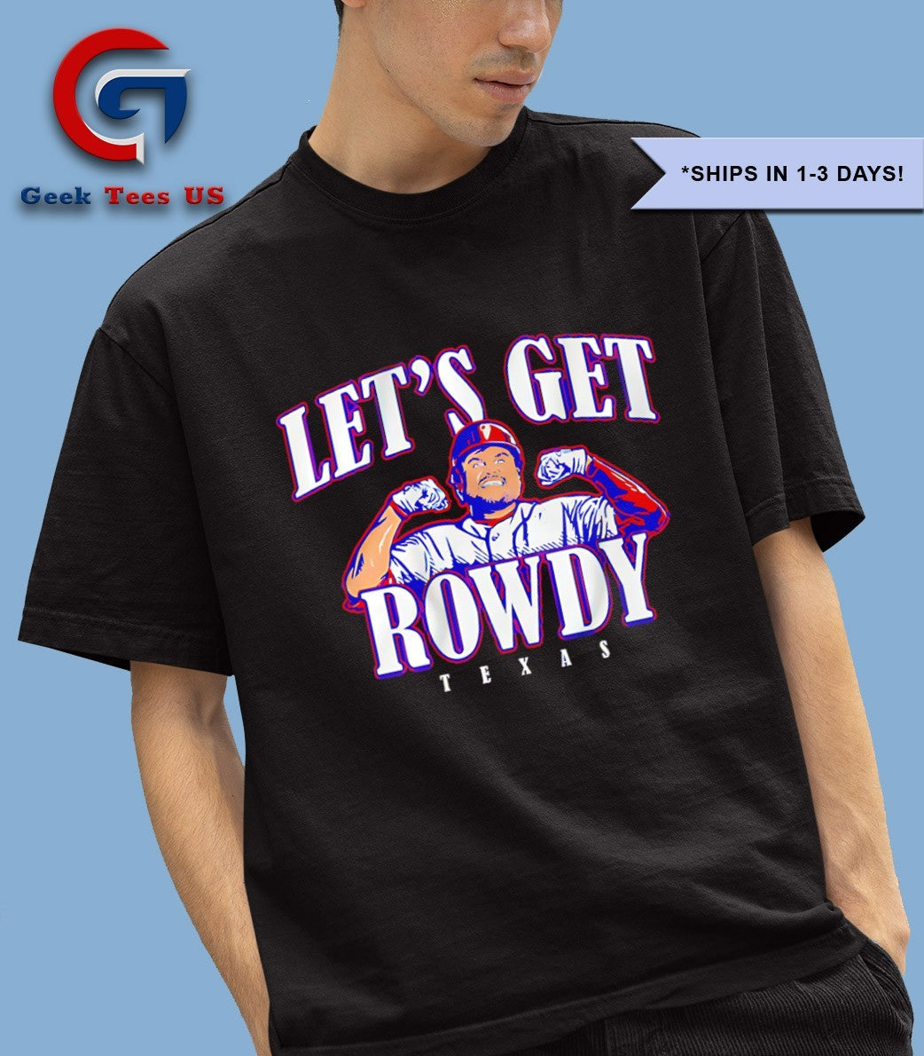 Let’s Get Rowdy Texas Rowdy Tellez Texas Rangers Baseball shirt Unisex , , , Long Sleeve Tee