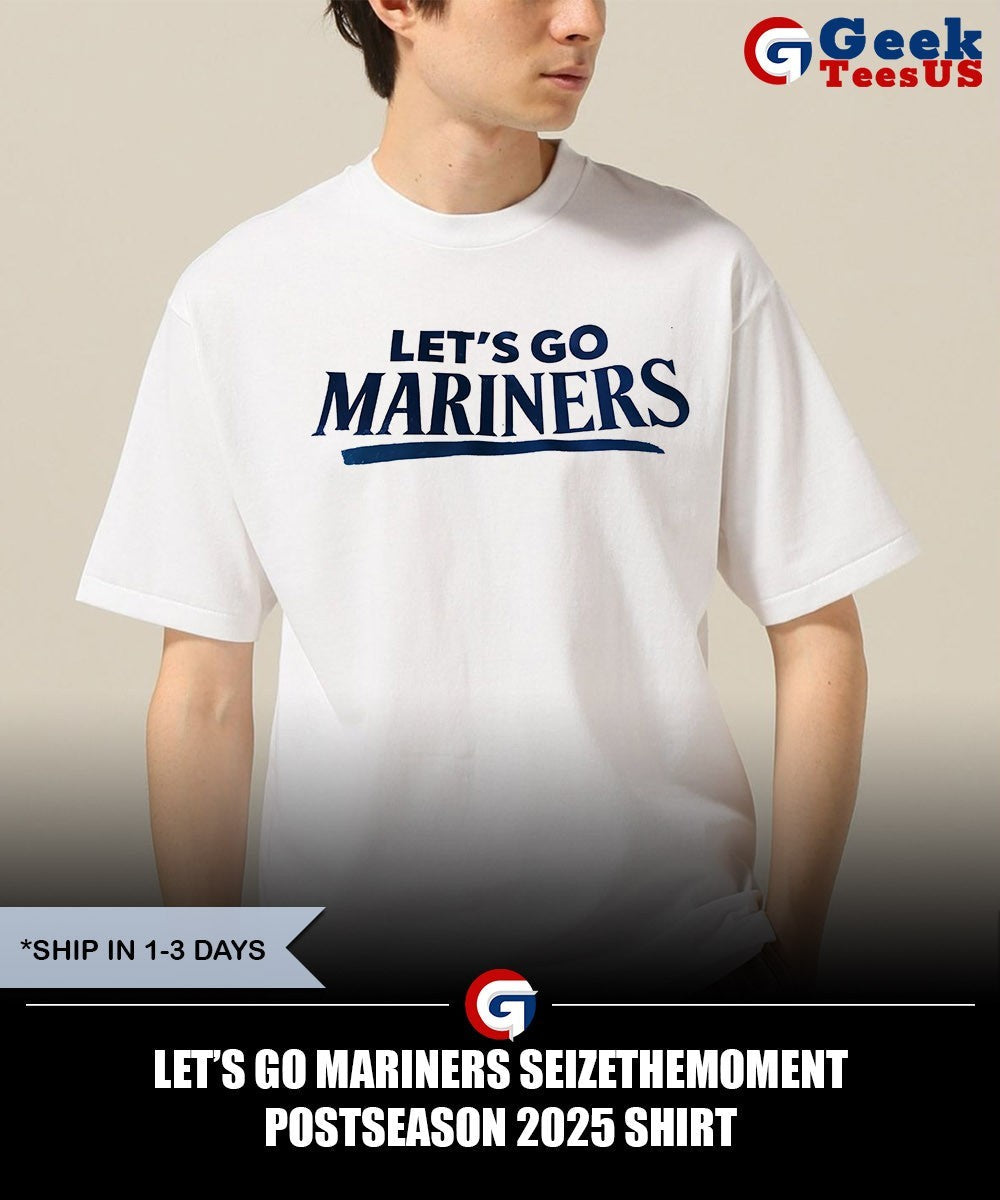 Let’s go Mariners SeizeTheMoment Postseason 2025 shirt Unisex , , , Long Sleeve Tee