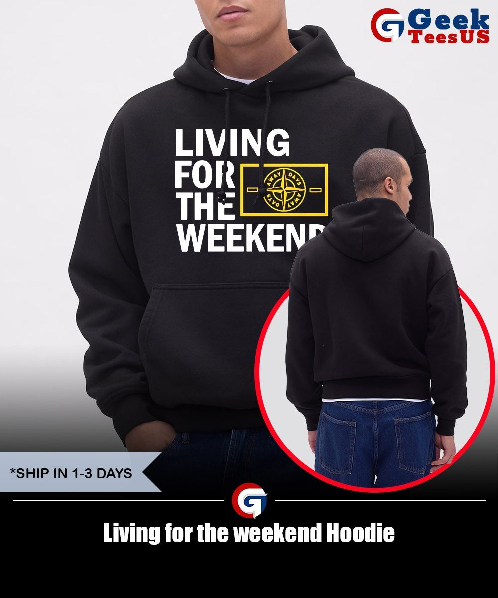 Living for the weekend shirt Unisex , , , Long Sleeve Tee